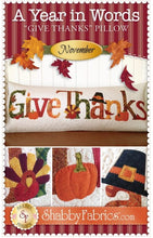 Load image into Gallery viewer, A Year in Words Pillows - Give Thanks November Pattern, Little Turtle Cottage
